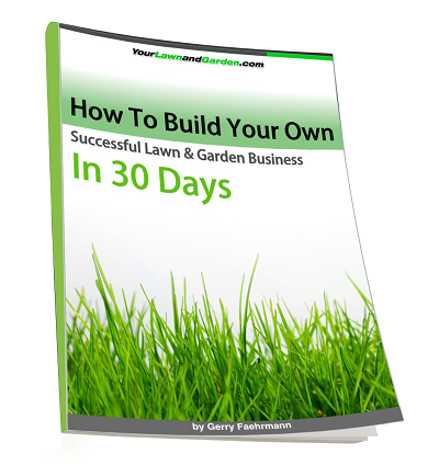 HowToBuildYourOwnSuccessfulLawnAndGardenBusinessIn30Days